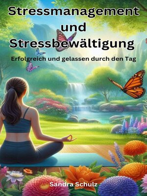 cover image of Stressmanagement und Stressbewältigung,  Erfolgreich und gelassen durch den Tag